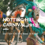 Are you guys ready for London’s biggest street party? Check out our blog post: Notting Hill Carnival 2019: Our Tips + All You Need To Know.