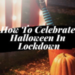 How to Celebrate Halloween in Lockdown
